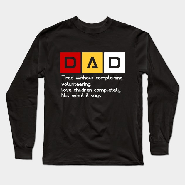 dad's definition "Tired without complaining, volunteering, love children completely, Not what it says Long Sleeve T-Shirt by Zabarutstore